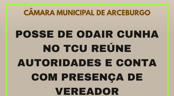 POSSE DE ODAIR CUNHA NO TCU REÚNE AUTORIDADES E CONTA COM PRESENÇA DE VEREADOR